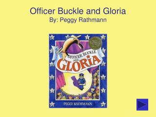 Officer Buckle and Gloria By: Peggy Rathmann