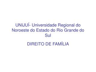 UNIJUÍ- Universidade Regional do Noroeste do Estado do Rio Grande do Sul
