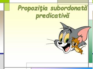 Propoziția subordonat ă predicativă