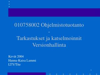 010758002 Ohjelmistotuotanto - Tarkastukset ja katselmoinnit Versionhallinta