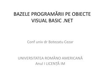 BAZELE PROGRAM Ă RII PE OBIECTE VISUAL BASIC .NET