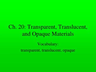 Ch. 20: Transparent, Translucent, and Opaque Materials