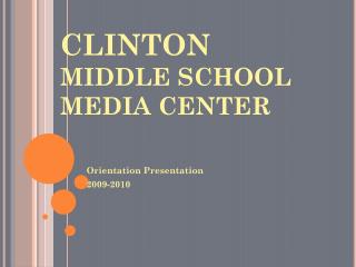 CLINTON MIDDLE SCHOOL MEDIA CENTER
