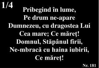 Pribegind în lume, Pe drum ne-apare Dumnezeu, cu dragostea Lui Cea mare; Ce măreţ!