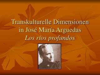 Transkulturelle Dimensionen in José María Arguedas Los ríos profundos