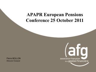 APAPR European Pensions Conference 25 October 2011