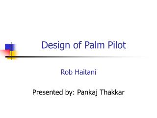 Design of Palm Pilot