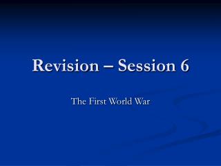 Revision – Session 6