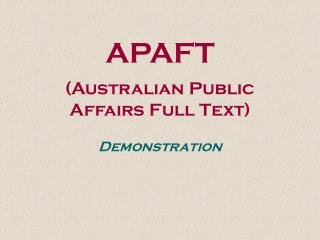 APAFT (Australian Public Affairs Full Text)