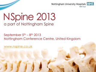 September 5 th – 8 th 2013 Nottingham Conference Centre, United Kingdom nspine.co.uk