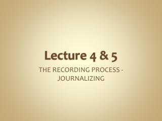 Lecture 4 &amp; 5