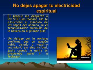 No dejes apagar tu electricidad espiritual