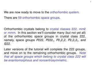 We are now ready to move to the orthorhombic system .