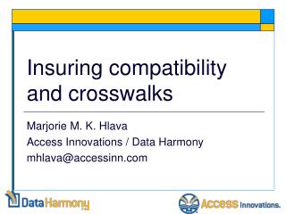 Insuring compatibility and crosswalks