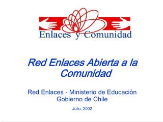 Red Enlaces Abierta a la Comunidad Red Enlaces - Ministerio de Educación Gobierno de Chile