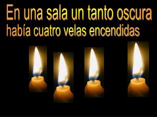 había cuatro velas encendidas