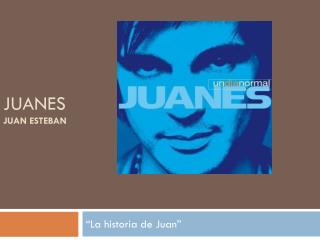 JUANES JUAN ESTEBAN