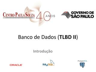 Banco de Dados ( TLBD II )