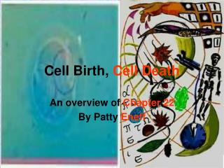 Cell Birth, Cell Death