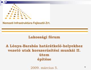 Lakossági fórum A Lónya-Barabás határátkelő-helyekhez vezető utak korszerűsítési munkái II. ütem