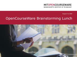 August 18, 2006 OpenCourseWare Brainstorming Lunch