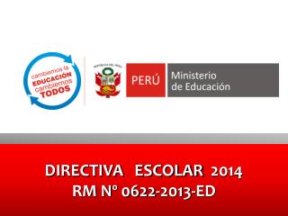 DIRECTIVA ESCOLAR 2014 RM Nº 0622-2013-ED