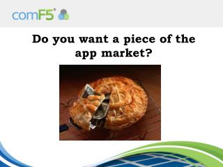 Do you want a piece of the app market?