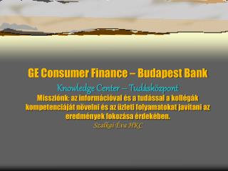 GE Consumer Finance – Budapest Bank Knowledge Center – Tudásközpont