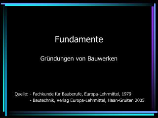 Fundamente Gründungen von Bauwerken