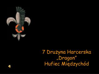 7 Drużyna Harcerska „Dragon” Hufiec Międzychód