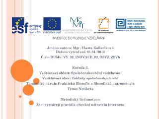 Jméno autora: Mgr. Vlasta Kollariková Datum vytvoření: 01.04. 2013