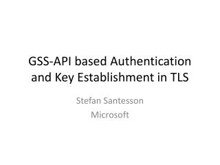 GSS-API based Authentication and Key Establishment in TLS