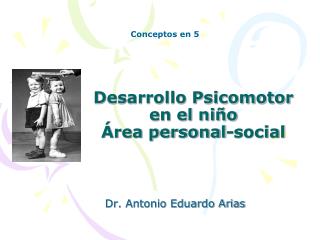 Desarrollo Psicomotor en el niño Área personal-social