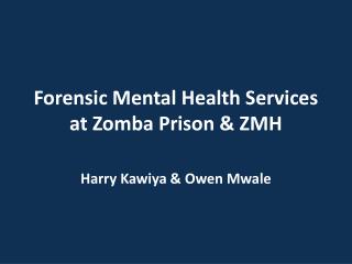 Forensic Mental Health Services at Zomba Prison &amp; ZMH