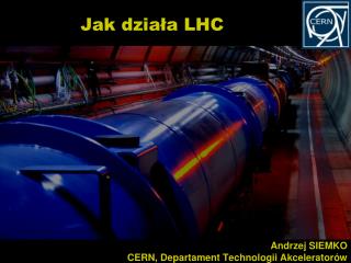 Jak dzia ła LHC