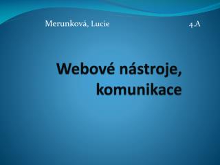 Webové nástroje, komunikace