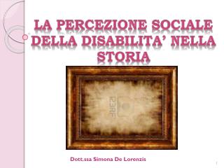 LA PERCEZIONE SOCIALE DELLA DISABILITA’ NELLA STORIA