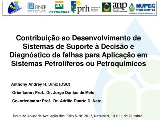 Anthony Andrey R. Diniz (DSC ) Orientador: Prof. Dr. Jorge Dantas de Melo