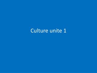 Culture unite 1