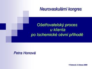 Ošetřovatelský proces u klienta po Ischemické cévní příhodě