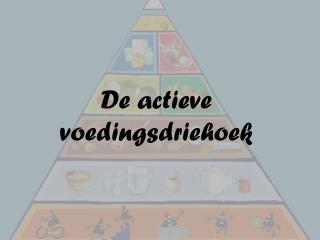 De actieve voedingsdriehoek