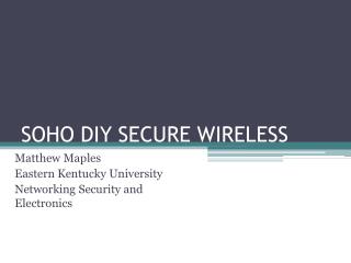 SOHO DIY SECURE WIRELESS