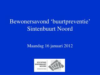 Bewonersavond ‘buurtpreventie’ Sintenbuurt Noord