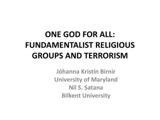 ONE GOD FOR ALL: FUNDAMENTALIST RELIGIOUS GROUPS AND TERRORISM