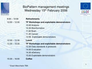 BioPattern management meetings Wednesday 15 th February 2006