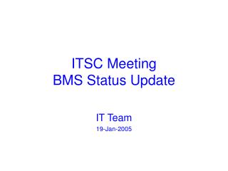 ITSC Meeting BMS Status Update