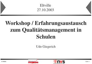 Workshop / Erfahrungsaustausch zum Qualitätsmanagement in Schulen Udo Giegerich