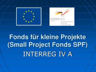 Fonds für kleine Projekte (Small Project Fonds SPF)