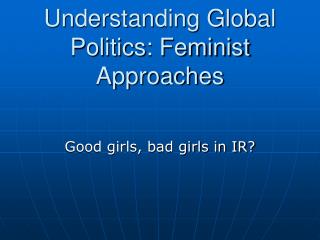 Understanding Global Politics: Feminist Approaches