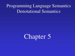 Programming Language Semantics Denotational Semantics